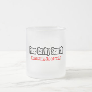 Tasse Givré Free Cavity Search (Dentist Joke)