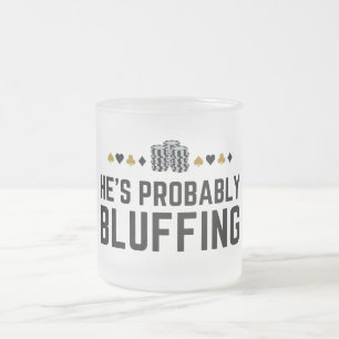 Tasse Givré Il est probablement bluffant audacieux Poker espri