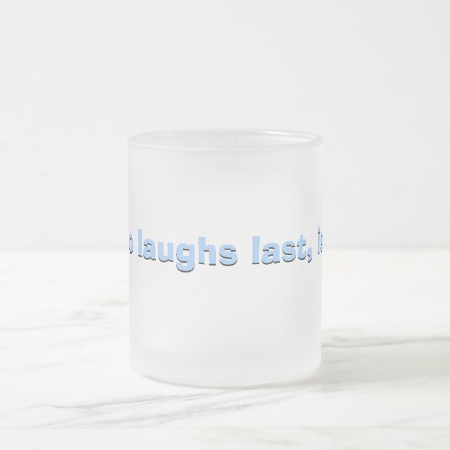 Tasse Givré Il qui rit le bout… (Centre)