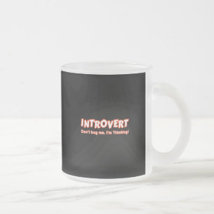 Tasse Givré Introvert - Ne me bourre pas Je pense