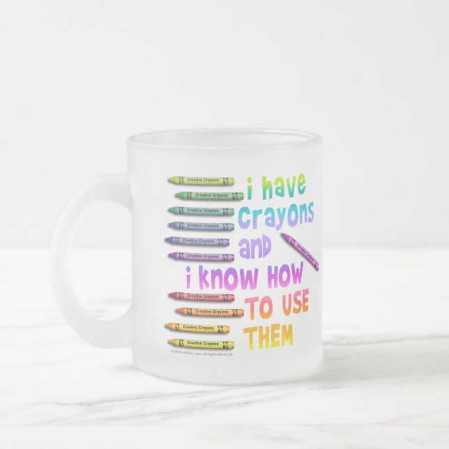 TASSE GIVRÉ J'AI DES CRAYONS ET JE SAIS COMMENT LES UTILISER ! (Gauche)