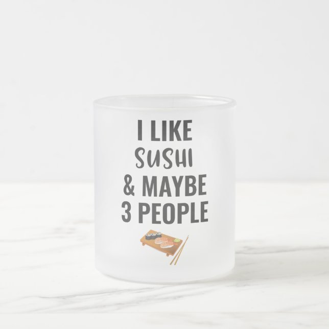 Tasse Givré J'Aime Le Sushi Et Peut-Être 3 Personnes (Centre)
