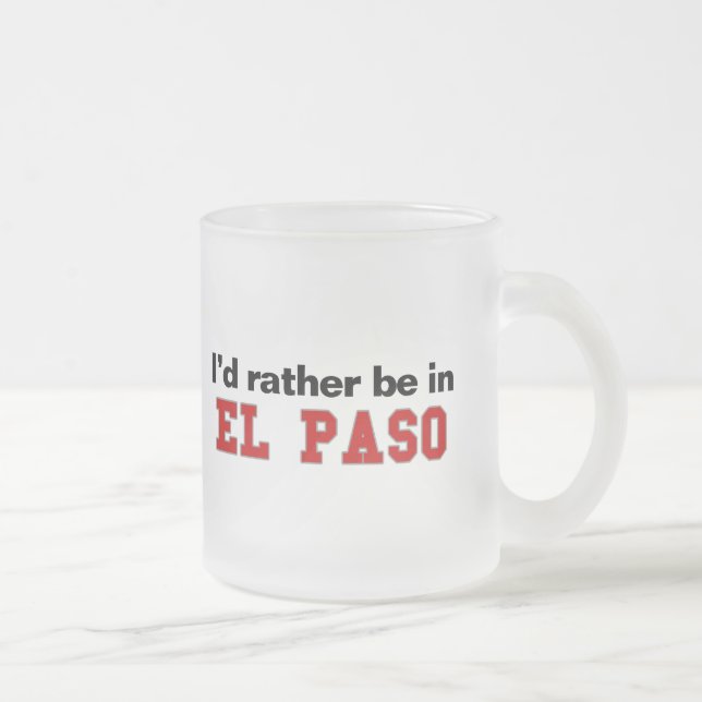 Tasse Givré Je serais plutôt à El Paso (Droit)