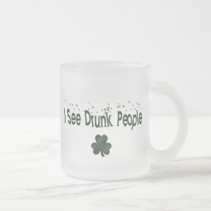 Tasse Givré Je vois des gens ivres - St. Patrick's Day Beer Mu