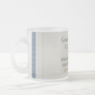 Tasse Givré La gratitude demeure : Où que vous soyez, soyez re
