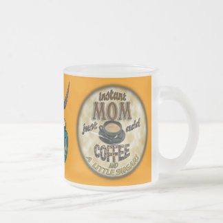 Tasse Givré La MAMAN INSTANTANÉE ajoutent juste le CAFÉ (et un