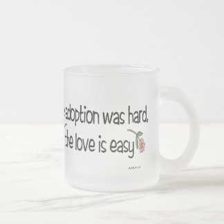 Tasse Givré L'adoption était dure, l'amour était facile