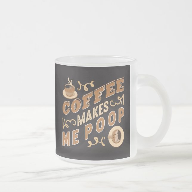 Tasse Givré Le Café Drôle Me Fait Poop (Droit)