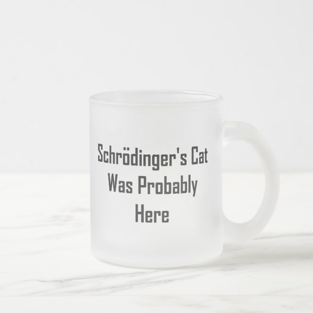 Tasse Givré Le chat de Schrodinger était probablement ici (Droit)
