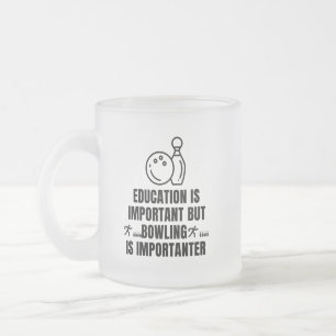 Tasse Givré L'éducation est importante, mais le bowling est i