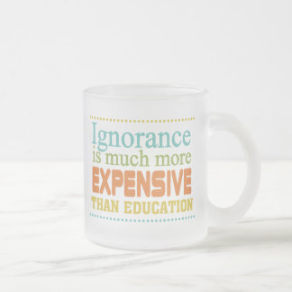 Tasse Givré L'ignorance coûte plus cher que l'éducation
