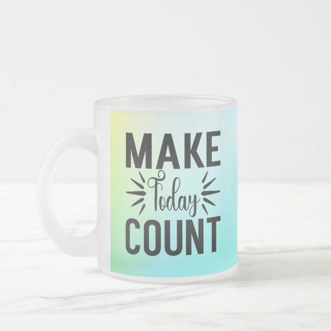 Tasse Givré Make Today Count-68543 T-Shirt (Gauche)