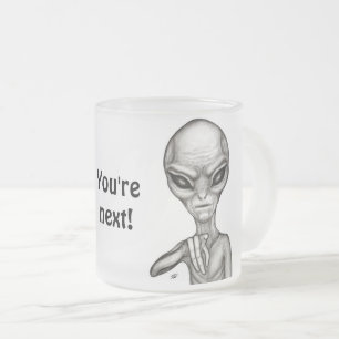 Tasse Givré Mauvais Alien, Tu es le prochain !