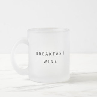 Tasse Givré Petit Déjeuner Vin Drôle Cute Trendy Citation Deux