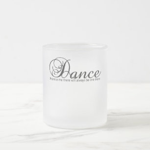 Tasse Givré Promets-Moi De Danse Il Y En Aura Toujours Un De P