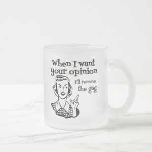 Tasse Givré Quand je veux votre avis j'enlèverai le bâillon