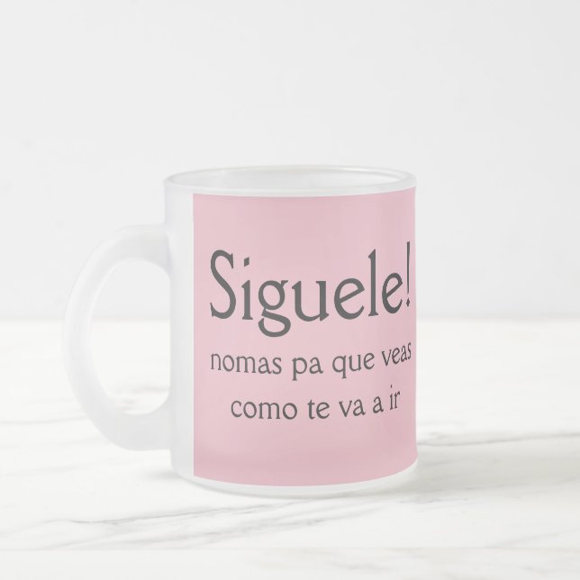 Tasse Givré Siguele pa que veas como te a ir (Gauche)