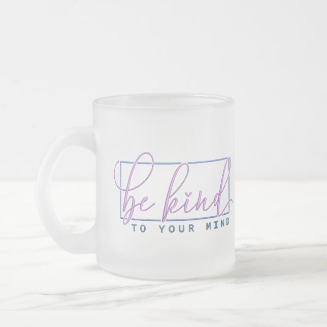 Tasse Givré Soyez Gentil À Votre Esprit Citer Santé Mentale Au (Gauche)