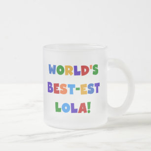 Tasse Givré T-shirts et cadeaux du Meilleur-est Lola du monde