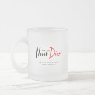 Tasse Givré Vraiment l'amour ne meurt jamais