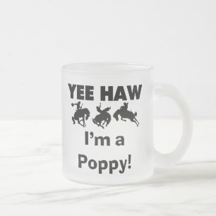 Tasse Givré Yee Haw Je suis un T-shirts et cadeaux Poppy