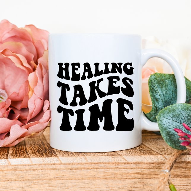 Tasse Guérison Prend du Temps (Créateur téléchargé)