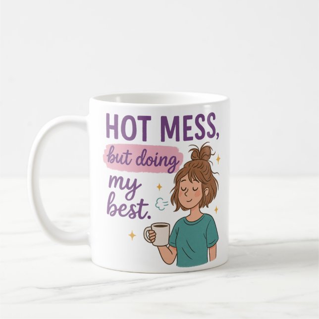 Tasse Hot Mess Mais Je Fait De Mon Mieux (Gauche)