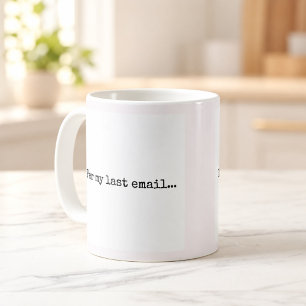 Tasse humour de bureau « Selon mon dernier courrie