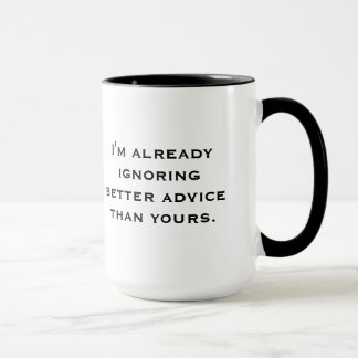 Tasse "ignorant meilleur conseil"