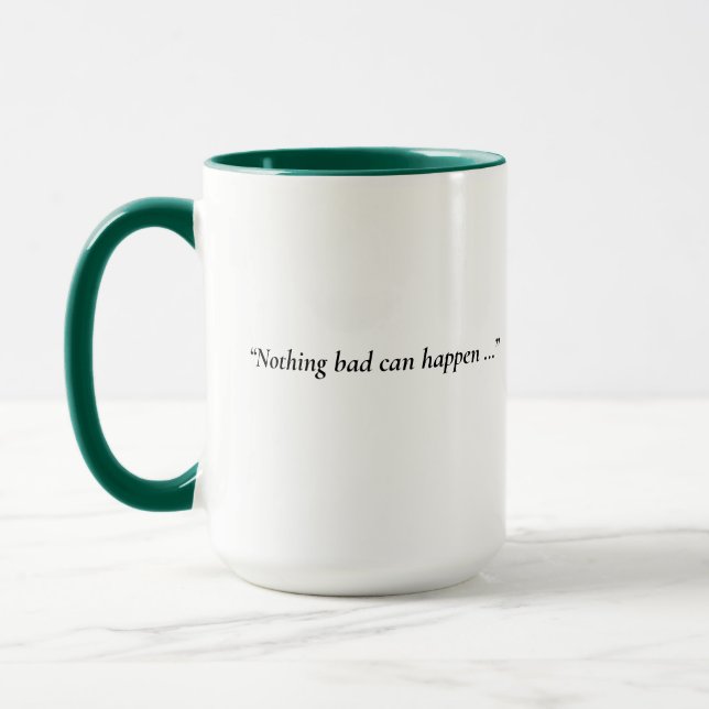 Tasse Il ne peut que du bien arriver (Gauche)