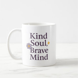 Tasse Inspirante Âme Douce, Esprit Courageux pour 