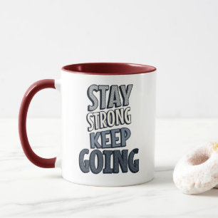 Tasse Inspirante Grise « Restez Fort, Continuez »