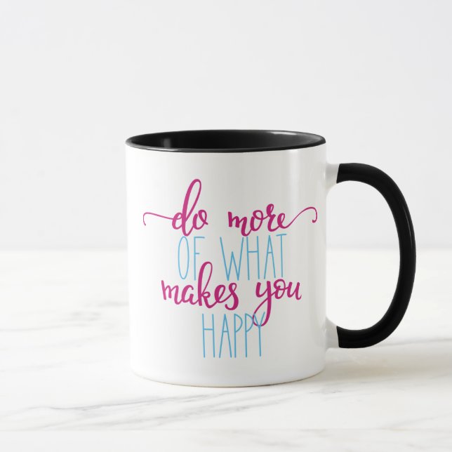 Tasse inspirée : Faites plus de ce qui vous rend (Droite)