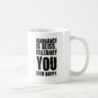 Tasse insultante #6 - ignorance. Cadeau peu commun