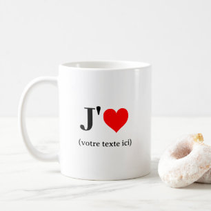 Tasse J'aime (votre texte ici)