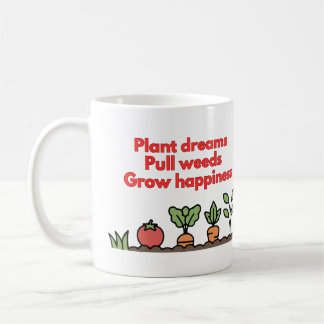 Tasse Jardin drôle - Légume - Rêves de plantes...