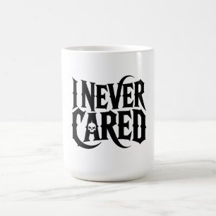 Tasse « JE N'AI JAMAIS PRIS SOIN » à crâne gothiqu