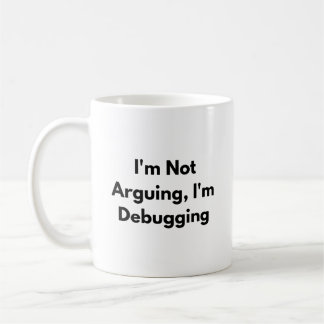 Tasse Je Ne Discute Pas Je Débogage – Cadeau Drôle