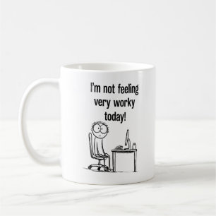 Tasse Je Ne Me Sens Pas Travailleur Aujourd'hui