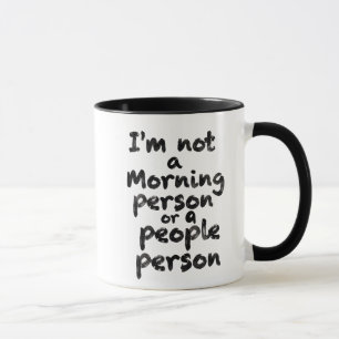 Tasse Je ne suis pas une personne du matin ou une 