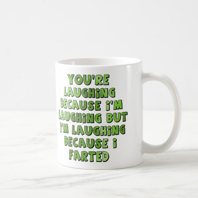 Tasse "Je ris parce que j'ai péter drôlement" (Droite)