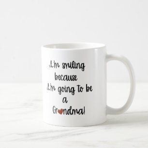 Tasse Je souris parce que je vais être grand-mère