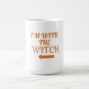 Tasse Je Suis Avec La Sorcière