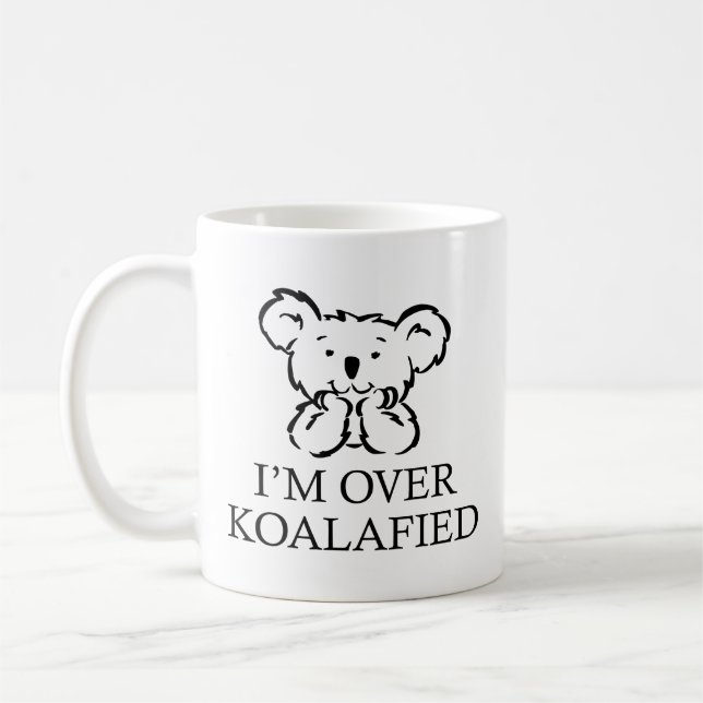 Tasse Je Suis Trop Koalafié (Gauche)