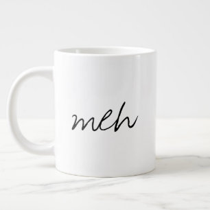 Tasse Jumbo Meh Drôle Manuscrite