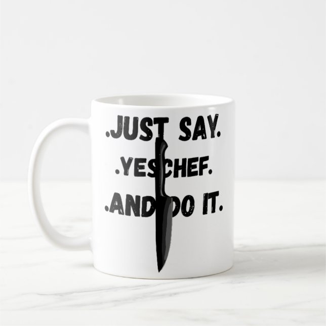Tasse Juste Dire Oui Chef Et Le Faire Pour Tous Le (Gauche)