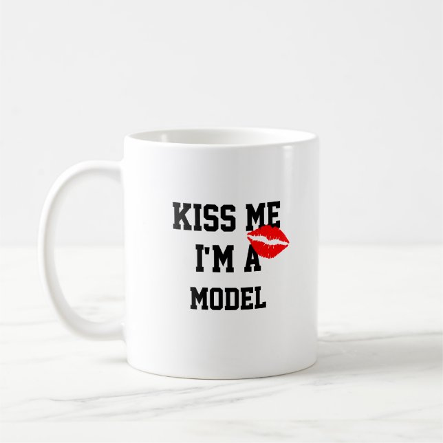 Tasse Kiss Me Im A Model (Gauche)