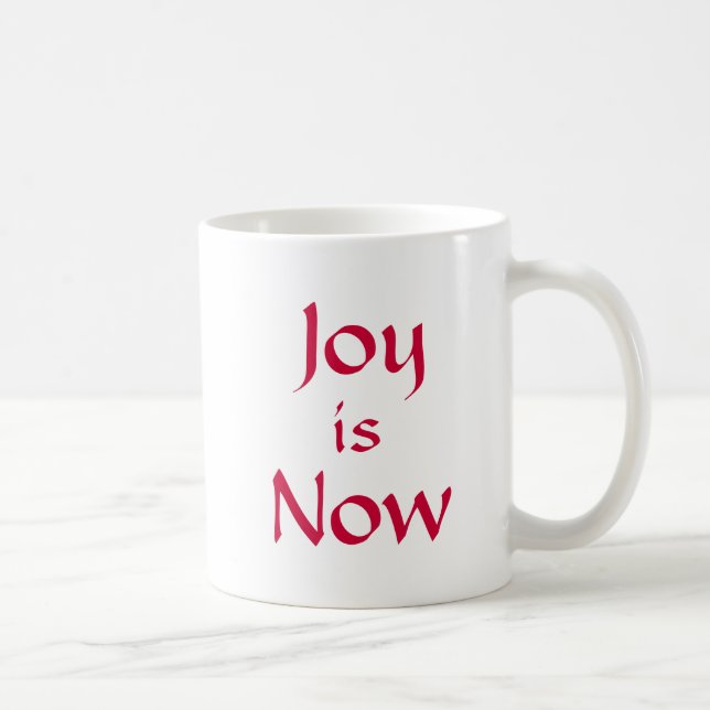 Tasse - la joie est maintenant (Droite)