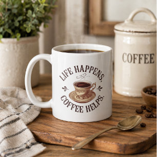 Tasse « La vie arrive, le café aide »