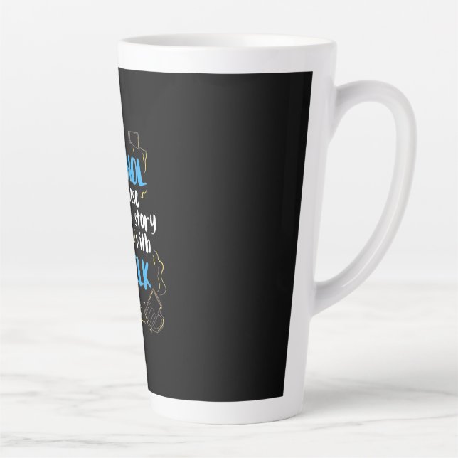 Tasse Latte Alcool Parce qu'aucune bonne histoire ne commence  (Droite)